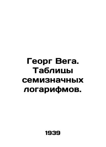 Georg Vega. Tablitsy semiznachnykh logarifmov./Georg Vega. Tables of seven-digit logarithms. - landofmagazines.com