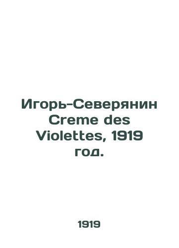 Igor-Severyanin Creme des Violettes, 1919 god./Igor Severyanin Creme des Violettes, 1919. - landofmagazines.com