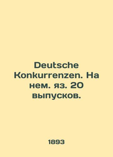 Deutsche Konkurrenzen. Na nem. yaz. 20 vypuskov./Deutsche Konkurrenzen. In German. Language: 20 issues. - landofmagazines.com