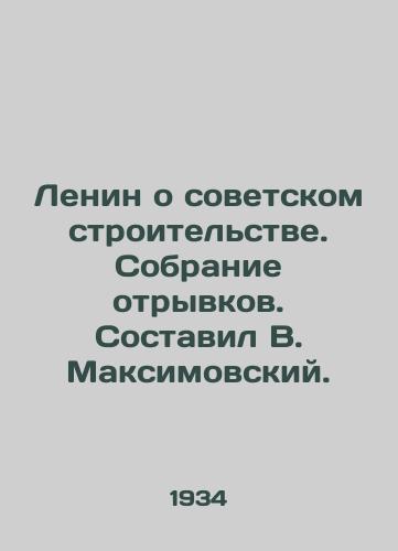 Lenin o sovetskom stroitelstve. Sobranie otryvkov. Sostavil V. Maksimovskiy./Lenin on Soviet Construction. A collection of excerpts, compiled by V. Maksimovsky. - landofmagazines.com