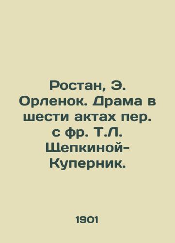 Rostan, E. Orlenok. Drama v shesti aktakh per. s fr. T.L. Shchepkinoy-Kupernik. /Rostan, E. Orlenok. Drama in six acts by T.L. Shchepkina-Kupernik. - landofmagazines.com