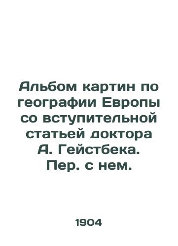 Albom kartin po geografii Evropy so vstupitelnoy statey doktora A. Geystbeka. Per. s nem./An album of paintings on the geography of Europe with an introductory article by Dr. A. Geistbeck. Translated from it. - landofmagazines.com