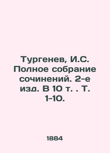 Turgenev, I.S. Polnoe sobranie sochineniy. 2-e izd. V 10 t. T. 1-10./Turgenev, I.S. Complete collection of essays. 2nd ed. In 10 Vol. Vol. 1-10. - landofmagazines.com