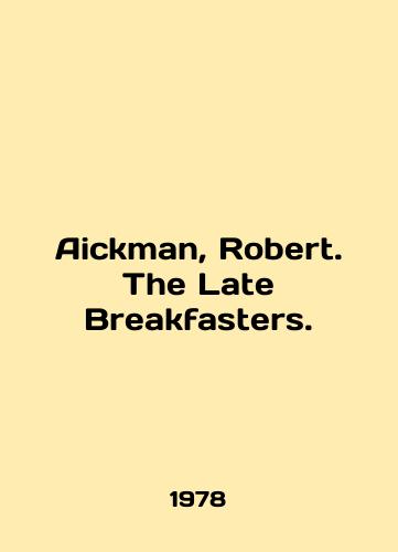 Aickman, Robert. The Late Breakfasters./Aickman, Robert. The Late Breakfasters. In English (ask us if in doubt) - landofmagazines.com
