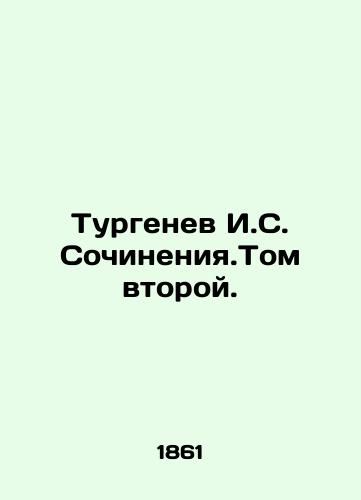 Turgenev I.S. Sochineniya.Tom vtoroy./Turgenev I.S. Sochi. Volume Two. In Russian (ask us if in doubt) - landofmagazines.com