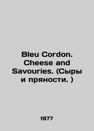 Bleu Cordon. Cheese and Savouries. (Syry i pryanosti. )/Bleu Cordon. Cheese and Savouries. In English (ask us if in doubt) - landofmagazines.com