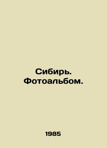 Sibir'. Fotoal'bom./Siberia. Photo album. In Russian (ask us if in doubt) - landofmagazines.com