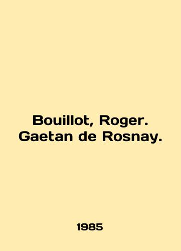 Bouillot, Roger. Gaetan de Rosnay./Bouillot, Roger. Gaetan de Rosnay. In Russian (ask us if in doubt) - landofmagazines.com