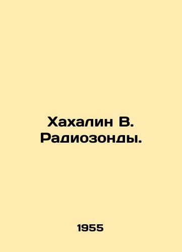 Khakhalin V. Radiozondy./Hahalin B. Radiosondes. In Russian (ask us if in doubt) - landofmagazines.com