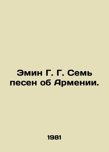 Emin G. G. Sem pesen ob Armenii./Emin G. G. Seven songs about Armenia. In Russian (ask us if in doubt) - landofmagazines.com