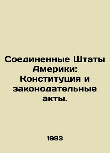 Soedinennye Shtaty Ameriki: Konstitutsiya i zakonodatel'nye akty./United States of America: Constitution and Legislation. In Russian (ask us if in doubt) - landofmagazines.com