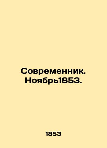 Sovremennik. Noyabr'1853./Sovremennik. November1853. In Russian (ask us if in doubt) - landofmagazines.com