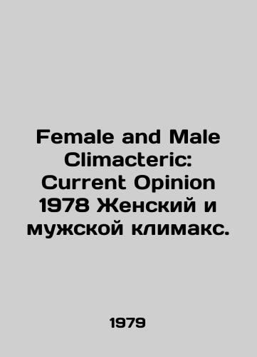 Female and Male Climacteric: Current Opinion 1978 Zhenskiy i muzhskoy klimaks./Female and Male Climacteric: Current Opinion 1978 Female and Male Menopause. In English (ask us if in doubt). - landofmagazines.com
