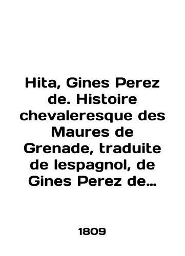 Hita, Gines Perez de. Histoire chevaleresque des Maures de Grenade, traduite de lespagnol, de Gines Perez de Hita. En 2 t. T. 1-2. Ensemble complet./Hita, Gines Perez de. Histoire chevalesque des Maures de Grenade, traduite de lespagnol, de Gines Perez de Hita. En 2 t. T. 1-2. Ensemble complete. In English (ask us if in doubt) - landofmagazines.com