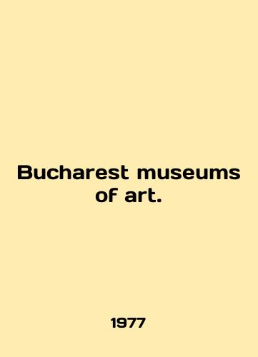 Bucharest museums of art./Bucharest museums of art. In English (ask us if in doubt) - landofmagazines.com