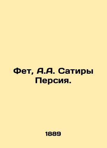 Fet, A.A. Satiry Persiya./Fet, A.A. Satires Persia. In Russian (ask us if in doubt) - landofmagazines.com