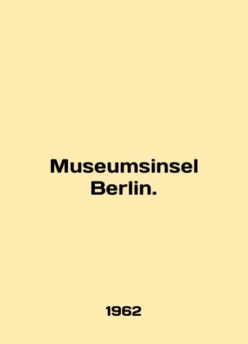 Museumsinsel Berlin./Museumsinsel Berlin. In German (ask us if in doubt) - landofmagazines.com