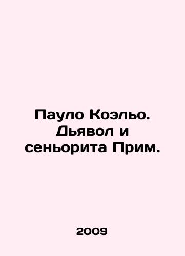 Paulo Koelo. Dyavol i senorita Prim./Paulo Coelho: The Devil and the Senorita Prim. In Russian (ask us if in doubt) - landofmagazines.com