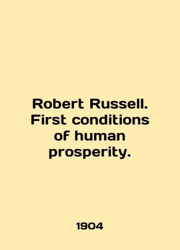 Robert Russell. First conditions of human prosperity./Robert Russell. First conditions of human prosperity. In English - landofmagazines.com