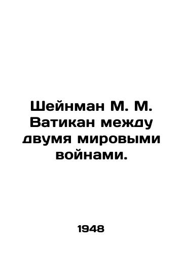 Sheynman M. M. Vatikan mezhdu dvumya mirovymi voynami./Scheinman M. M. Vatican between two world wars. In Russian - landofmagazines.com