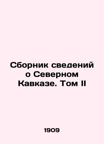 Sbornik svedeniy o Severnom Kavkaze. Tom II/A Compilation of Information about the North Caucasus. Volume II In Russian - landofmagazines.com