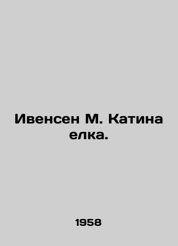 Ivensen M. Katina elka./Evensen M. Katina Christmas tree. In Russian - landofmagazines.com