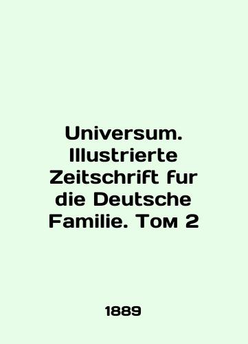 Universum. Illustrierte Zeitschrift fur die Deutsche Familie. Tom 2/Universum. Illustrierte Zeitschrift fur die Deutsche Familie. Volume 2 In Russian - landofmagazines.com