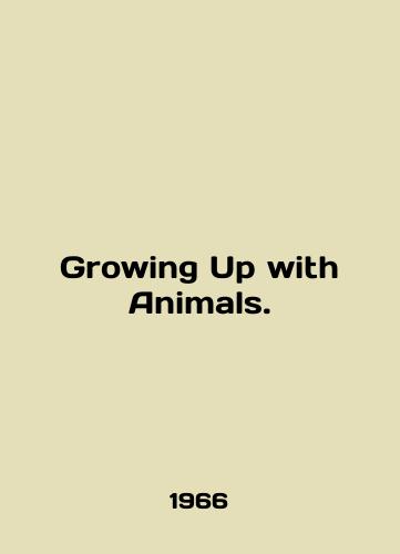 Growing Up with Animals./Growing Up with Animals. In English - landofmagazines.com