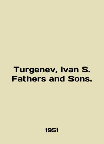 Turgenev, Ivan S. Fathers and Sons./Turgenev, Ivan S. Fathers and Sons. In English - landofmagazines.com