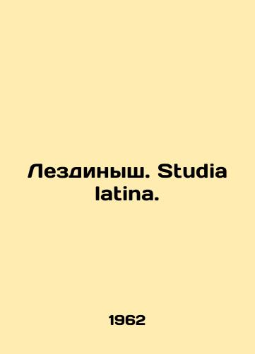 Lezdinysh. Studia latina./Studio latina. In Latin - landofmagazines.com