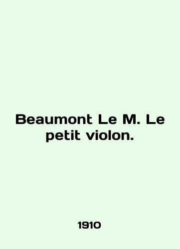 Beaumont Le M. Le petit violon./Beaumont Le M. Le petit violon. In French - landofmagazines.com