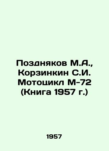 Pozdnyakov M.A., Korzinkin S.I. Mototsikl M-72 (Kniga 1957 g.)/Pozdnyakov M.A., Korzinkin S.I. Motorcycle M-72 (Book 1957) In Russian - landofmagazines.com