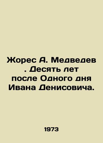 Zhores A. Medvedev. Desyat let posle Odnogo dnya Ivana Denisovicha./Zhores A. Medvedev. Ten years after Ivan Denisovichs One Day. In Russian - landofmagazines.com
