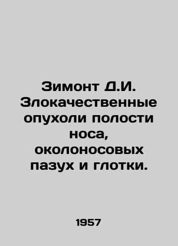 Zimont D.I. Zlokachestvennye opukholi polosti nosa, okolonosovykh pazukh i glotki./Winter D.I. Malignant tumors of the nasal cavity, nasal sinuses and pharynx. In Russian - landofmagazines.com