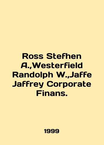 Ross Stefhen A., Westerfield Randolph W., Jaffe Jaffrey Corporate Finans./Ross Stefhen A., Westerfield Randolph W., Jaffe Jaffrey Corporate Finans. In English - landofmagazines.com