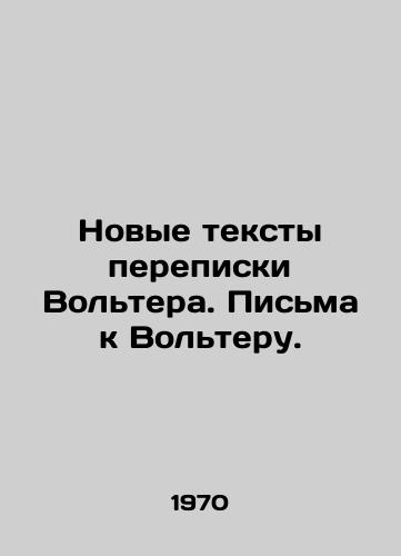 Novye teksty perepiski Voltera. Pisma k Volteru./New texts of Voltaires correspondence. Letters to Voltaire. In Russian - landofmagazines.com