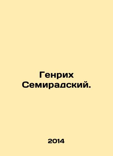 Genrikh Semiradskiy./Henry of Semirate. In Russian - landofmagazines.com