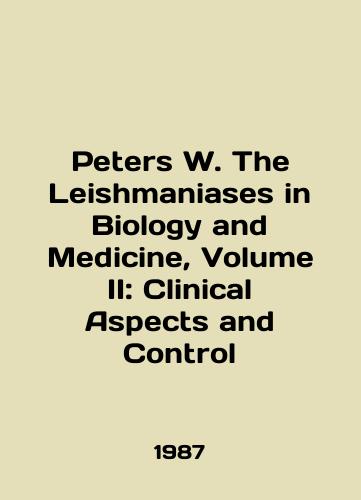Peters W. The Leishmaniases in Biology and Medicine, Volume II: Clinical Aspects and Control/Peters W. The Leishmaniases in Biology and Medicine, Volume II: Clinical Aspects and Control In English - landofmagazines.com
