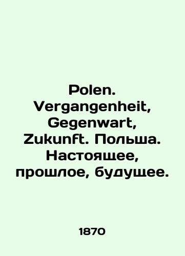 Polen. Vergangenheit, Gegenwart, Zukunft. Polsha. Nastoyashchee, proshloe, budushchee./Polen. Vergangenheit, Gegenwart, Zukunft. Poland. Present, past, future. In German - landofmagazines.com