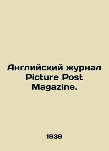 Angliyskiy zhurnal Picture Post Magazine./English Picture Post Magazine. In English - landofmagazines.com