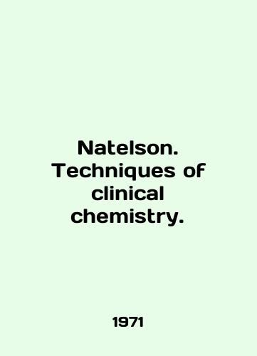 Natelson. Techniques of clinical chemistry./Natelson. Techniques of clinical chemistry. In English - landofmagazines.com