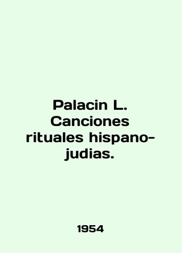 Palacin L. Canciones rituales hispano-judias./Palacin L. Canciones rituales hispano-judias. In English - landofmagazines.com
