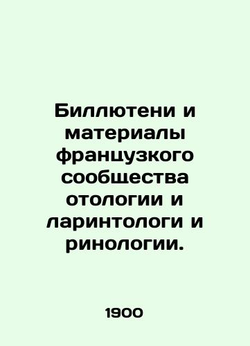 Billyuteni i materialy frantsuzkogo soobshchestva otologii i larintologi i rinologii./Illusions and materials from the French community of otology and laryntology and rhinology. In Russian - landofmagazines.com
