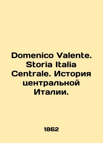 Domenico Valente. Storia Italia Centrale. Istoriya tsentralnoy Italii./Domenico Valente. Storia Italia Centrale. History of Central Italy. In Russian - landofmagazines.com