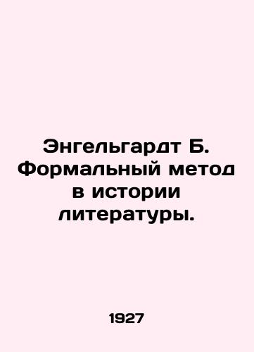 Engelgardt B. Formalnyy metod v istorii literatury./Engelhardt B. Formal Method in the History of Literature. In Russian - landofmagazines.com