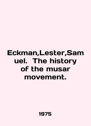Eckman,Lester,Samuel. The history of the musar movement./Eckman, Lester, Samuel. The history of the musar movement. In English - landofmagazines.com