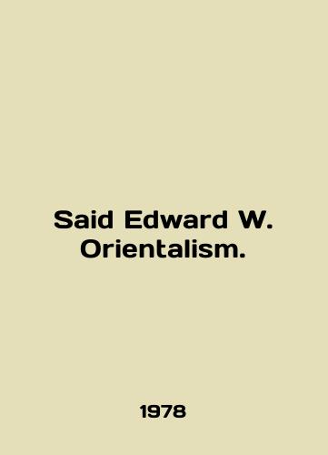 Said Edward W. Orientalism./Said Edward W. Orientalism. In English - landofmagazines.com