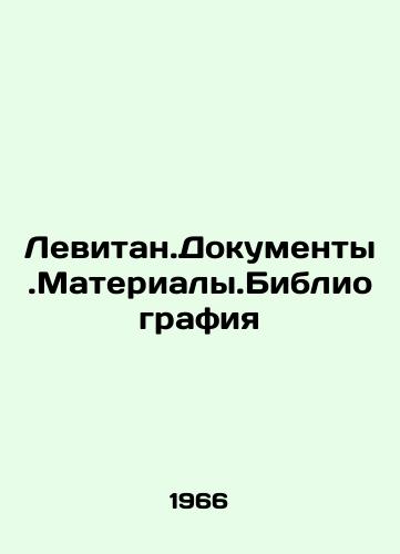 Levitan.Dokumenty.Materialy.Bibliografiya/Levit.Document.Material.Bibliography In Russian - landofmagazines.com