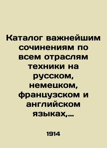 Katalog vazhneyshim sochineniyam po vsem otraslyam tekhniki na russkom, nemetskom, frantsuzskom i angliyskom yazykakh, imeyushchikhsya v prodazhe v knizhnom magazine K.L.Rikkera/Catalogue of the most important works on all branches of technology in Russian, German, French and English, available for sale in K.L. Rickers bookshop In Russian - landofmagazines.com