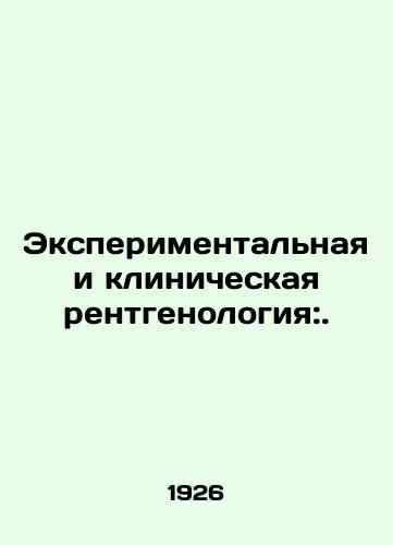 Eksperimentalnaya i klinicheskaya rentgenologiya:./Experimental and Clinical Radiology:. In Russian - landofmagazines.com